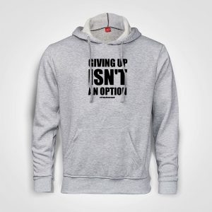 giving up is not an option, #driventosucceed, grey hoodie, motivational hoodie, Influencer SA