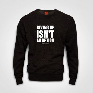 Giving up isnt an option - Sweater - Black