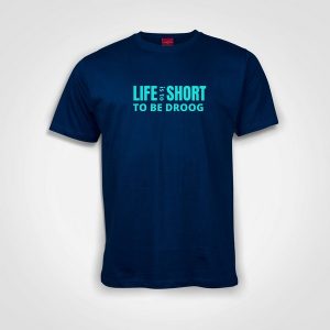 Life Is To Short - T - Shirt - Royal Blue