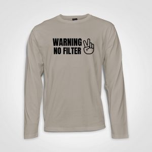 Warning No Filter-Long-Sleeve-T-Shirt-Stone