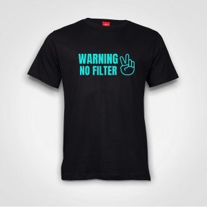 Warning No Filter - T - Shirt - Black